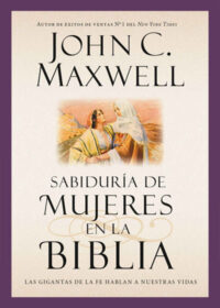 Sabiduría de mujeres en la Biblia John Maxwell